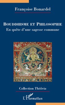 Bouddhisme Et Philosophie ; En Quete D'une Sagesse Commune 