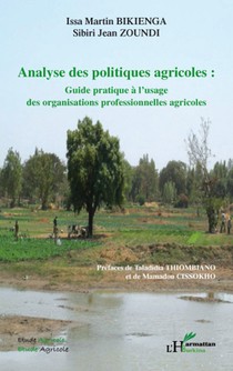 Analyse Des Politiques Agricoles ; Guide Pratique A L'usage Des Organisations Professionnelles Agricoles 