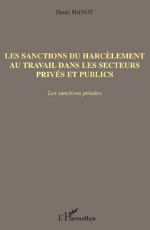 Les Sanctions Du Harcelement Au Travail Dans Les Secteurs Prives Et Publics ; Les Sanctions Penales 