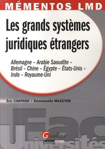 Les Grands Systemes Juridiques Etrangers ; Allemagne, Arabie Saoudite, Bresil, Chine, Egypte, Etats-unis, Inde, Royaume-uni 