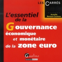 L'essentiel De La Gouvernance Economique Et Monetaire De La Zone Euro 
