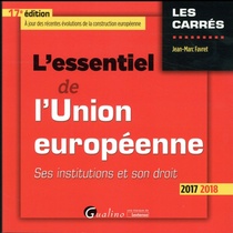 L'essentiel De L'union Europeenne (edition 2017/2018) 