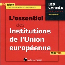 L'essentiel Des Institutions De L'union Europeenne (edition 2018/2019) 