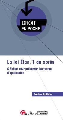 La Loi Elan, 1 An Apres ; 6 Fiches Pour Presenter Les Textes D'application 