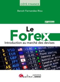 Le Forex ; Introduction Au Marche Des Devises (4e Edition) 