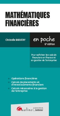 Mathematiques Financieres : Pour Maitriser Les Calculs Financiers En Finance Et En Gestion De L'entreprise (6e Edition) 