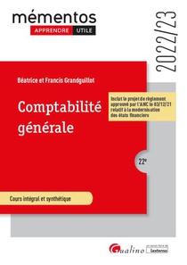 Comptabilite Generale : Inclut Le Projet De Reglement Approuve Par L'anc Le 03/12/21 Relatif A La Modernisation Des Etats Financiers (22e Edition) 