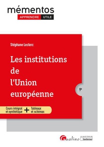 Les Institutions De L'union Europeenne : Une Synthese Accessible Et Actualisee De La Construction Europeenne, De Ses Institutions Et De Leur Fonctionnement (9e Edition) 