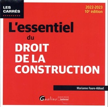 L'essentiel Du Droit De La Construction : Une Presentation Synthetique Et Rigoureuse Des Differents Contrats De Construction Immobiliere (10e Edition) 