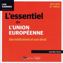 L'essentiel De L'union Europeenne : Ses Institutions Et Son Droit (22e Edition) 