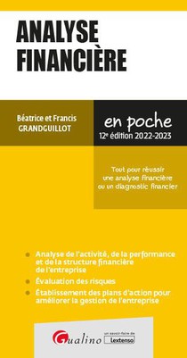 Analyse Financiere : Tout Pour Reussir Une Analyse Financiere Ou Un Diagnostic Financier (12e Edition) 
