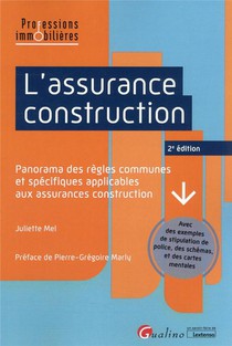 L'assurance Construction : Panorama Des Regles Communes Et Specifiques Applicables Aux Assurances Construction (2e Edition) 