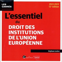 L'essentiel Du Droit Des Institutions De L'union Europeenne (12e Edition) 