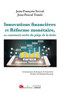 Innovations Financieres Et Reforme Monetaire, Ou Comment Sortir Du Piege De La Dette 