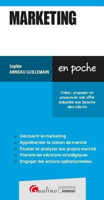 Marketing : Creer, Proposer Et Promouvoir Une Offre Adaptee Aux Besoins Des Clients (9e Edition) 