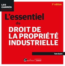 L'essentiel Du Droit De La Propriete Industrielle (3e Edition) 