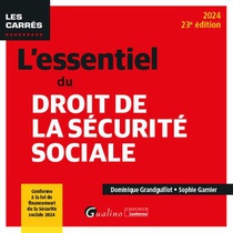 L'essentiel Du Droit De La Securite Sociale : Conforme A La Loi De Financement De La Securite Sociale 2024 (edition 2024) 