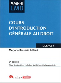 Cours D'introduction Generale Au Droit : A Jour Des Dernieres Evolutions Legislatives Et Jurisprudentielles (3e Edition) 