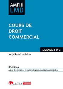 Cours De Droit Commercial : A Jour Des Dernieres Evolutions Legislatives Et Jurisprudentielles (3e Edition) 
