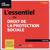 L'essentiel Du Droit De La Protection Sociale : A Jour De La Loi De Financement Rectificative De La Securite Sociale Du 14 Avril 2023 (5e Edition) 