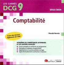 Dcg 9 : Comptabilite ; Cours Et Applications Corrigees ; A Jour Des Derniers Reglements De L'anc (4e Edition) 