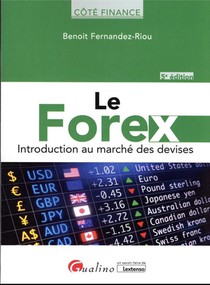 Le Forex : Introduction Au Marche Des Devises (5e Edition) 