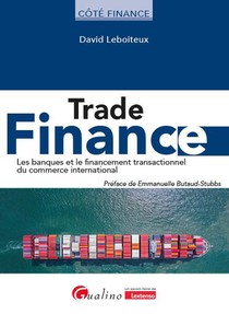Trade Finance : Les Banques Et Le Financement Transactionnel Du Commerce International 