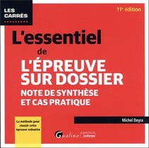 L'essentiel De L'epreuve Sur Dossier : Note De Synthese Et Cas Pratique (11e Edition) 