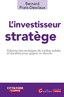 L'investisseur Stratege : Elaborez Des Strategies De Trading Solides Et Durables Pour Gagner En Bourse 