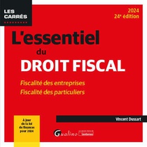 L'essentiel Du Droit Fiscal : Fiscalite Des Entreprises, Fiscalite Des Particuliers (edition 2024) 