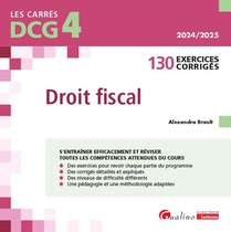 Dcg 4 : Exercices De Droit Fiscal ; 130 Exercices Corriges Et Expliques Conforme Au Pcg 2025 