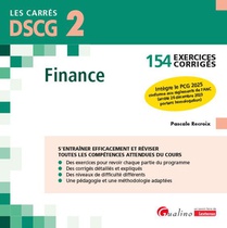 Dscg 2 : Finance ; 154 Exercices Corriges - Integre Le Pcg 2025 Conforme Aux Reglements De L'anc (arrete 26 Decembre 2023 Portant Homologation) (5e Edition) 