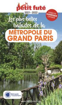 Guide Petit Fute ; Thematiques : Les Plus Belles Balades De La Metropole Du Grand Paris (edition 2021/2022) 