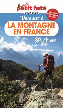 Vacances A La Montagne En France : Ete/hiver (edition 2022/2023) 