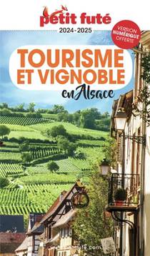 Guide Petit Fute ; Thematiques : Tourisme Et Vignoble En Alsace (edition 2022) 