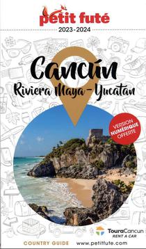 Guide Petit Fute ; Country Guide : Cancun, Riviera Maya, Yucatan (edition 2022/2023) 