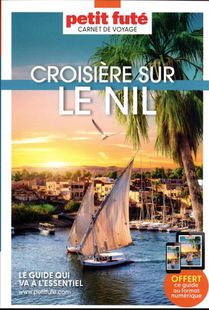 Guide Petit Fute ; Carnets De Voyage : Croisiere Sur Le Nil (edition 2023/2024) 