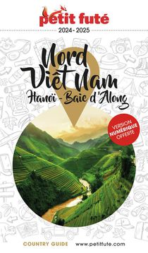 Country Guide : Nord Viet Nam, Hanoi, Baie D'along (edition 2024/2025) 
