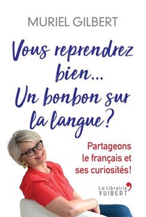 Vous Reprendrez Bien... Un Bonbon Sur La Langue ? Partageons Le Francais Et Ses Curiosites ! 
