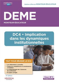 Deme : Dc4 Implication Dans Les Dynamiques Institutionnelles ; Diplome D'etat De Moniteur-educateur 