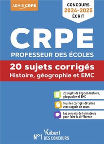 Histoire, Geographie Et Emc : Crpe 2024-2025 ; 20 Sujets Corriges ; Annales 2023 Incluses 