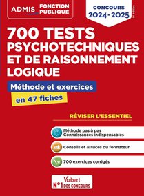 700 Tests Psychotechniques Et De Raisonnement Logique : Methode Et Exercices ; L'essentiel En Fiches : Concours (edition 2024/2025) 