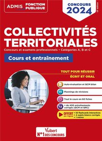 Collectivites Territoriales : Concours Et Examens Professionnels ; Categories A, B Et C (edition 2024) 