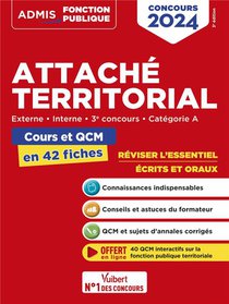 Attache Territorial : Categorie A ; Cours Et Qcm En 42 Fiches ; Externe, Interne ; Concours 2024 (edition 2024) 