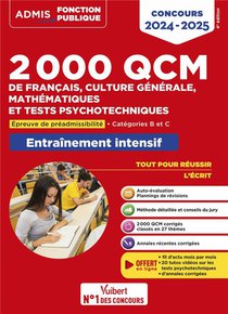 2000 Qcm De Francais, Culture Generale, Mathematiques Et Tests Psychotechniques : Epreuve De Preadmissibilite -; Categories B Et C ; Concours 2024-2025 (edition 2024/2025) 