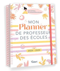 Mon Planner De Professeur Des Ecoles : Cahier Journal, Suivi Des Eleves, Gestion Administrative (edition 2024/2025) 