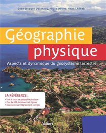 Geographie Physique ; Aspects Et Dynamique Du Geosysteme Terrestre 