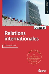 Relations Internationales ; Tout Le Cours (6e Edition) 