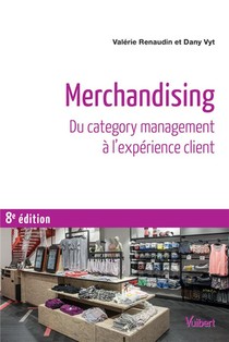 Merchandising ; Du Category Management A L'experience Client (8e Edition) 