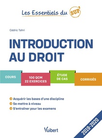 Les Essentiels Du Sup' : Introduction Au Droit ; Cours, 100 Qcm, 22 Exercices, Etude De Cas, Corriges (edition 2019/2020) 